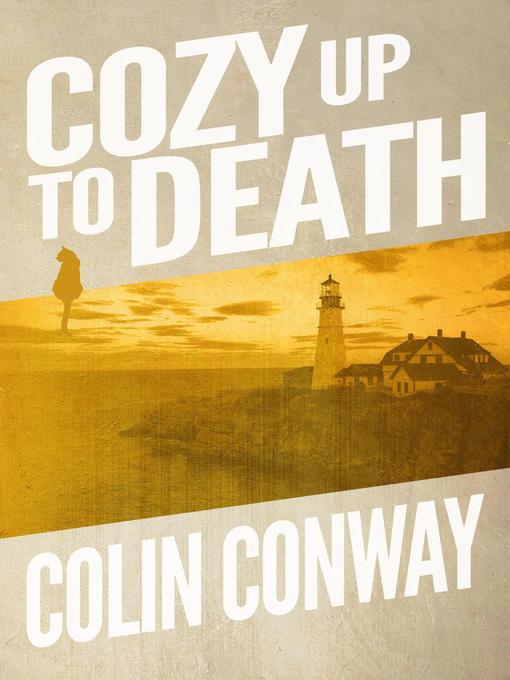 Title details for Cozy Up to Death by Colin Conway - Available